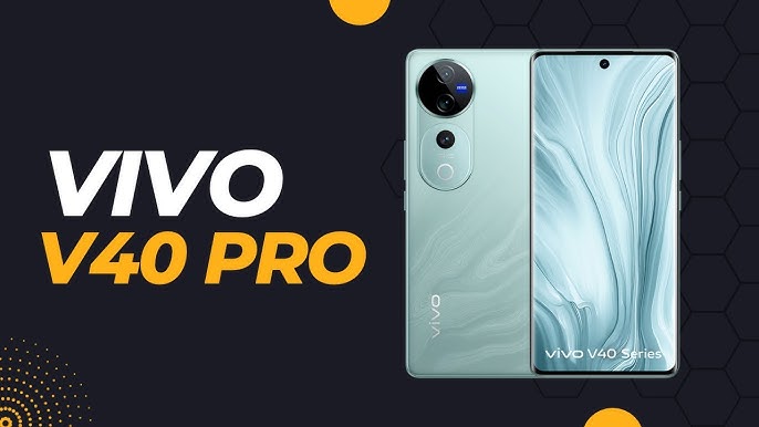 AMOLED डिस्प्ले के साथ launch हुआ Vivo V40 Pro का Smartphone 8GB रैम और 256 GB स्टोरेज के साथ