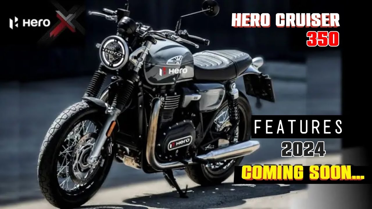 रॉयल एनफील्ड को टक्कर देने launch हुई Hero Cruiser 350 की क्रूजर बाइक शानदार इंजन में बेस्ट माइलेज