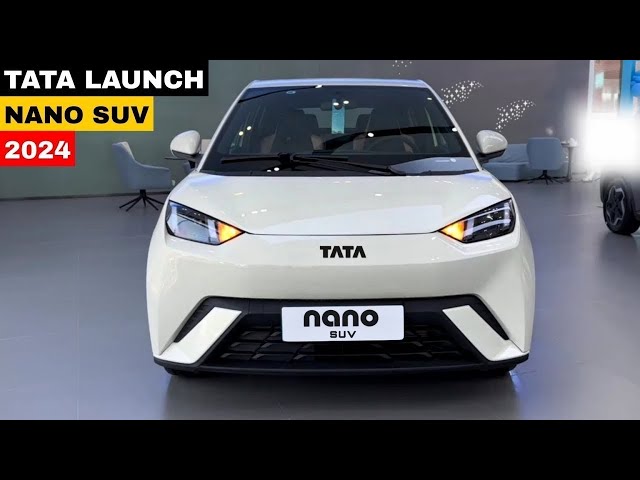 न्यू look के साथ मार्केट में अपना रुतबा बनाने launch हुई Tata Nano की दमदार कार जबरदस्त माइलेज में